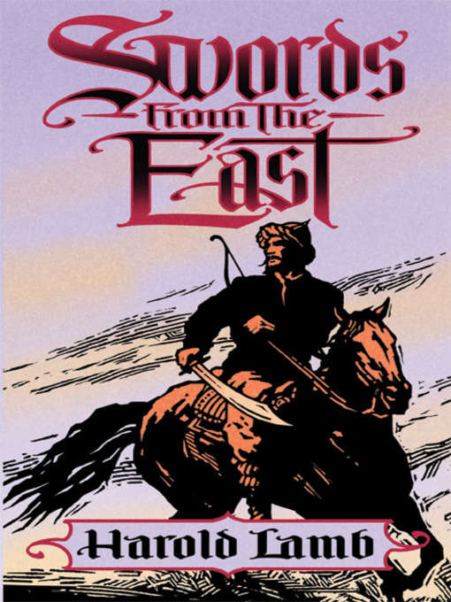 Title details for Swords from the East by Harold Lamb - Available